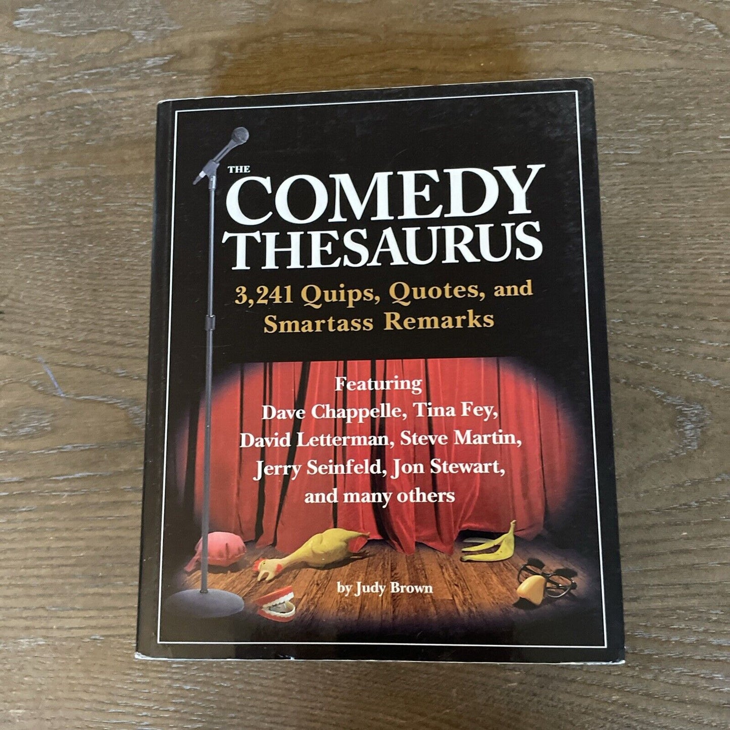 Comedy Thesarus : 3,241 Quips, Quotes, and Smartass Remarks by Judy Brown
