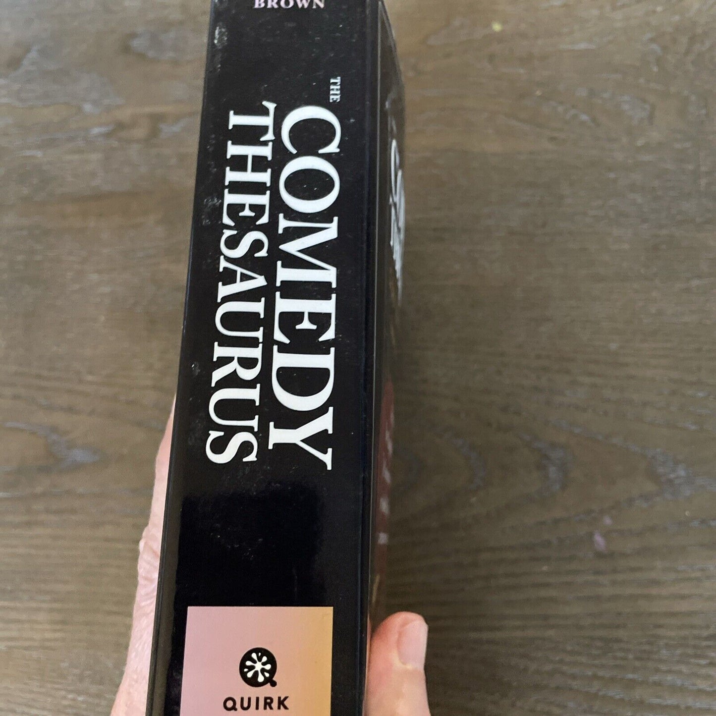 Comedy Thesarus : 3,241 Quips, Quotes, and Smartass Remarks by Judy Brown