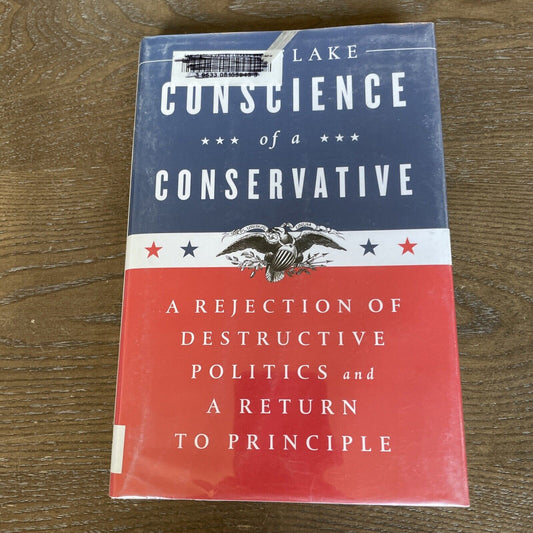 Conscience of a Conservative : A Rejection of Destructive Politics and a Return