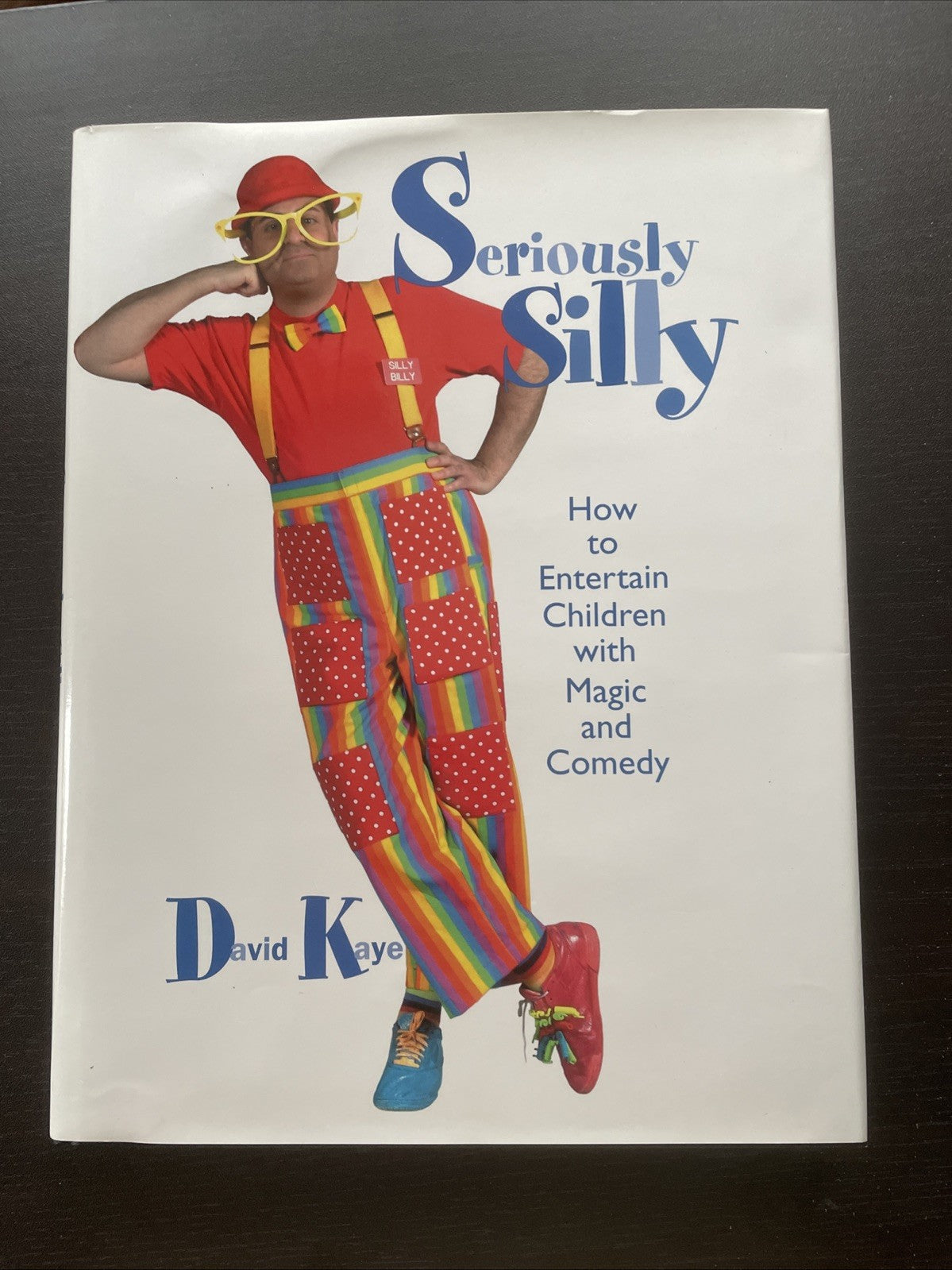 Seriously Silly Book By David Kaye Entertain Children With Magic And Comedy 2005