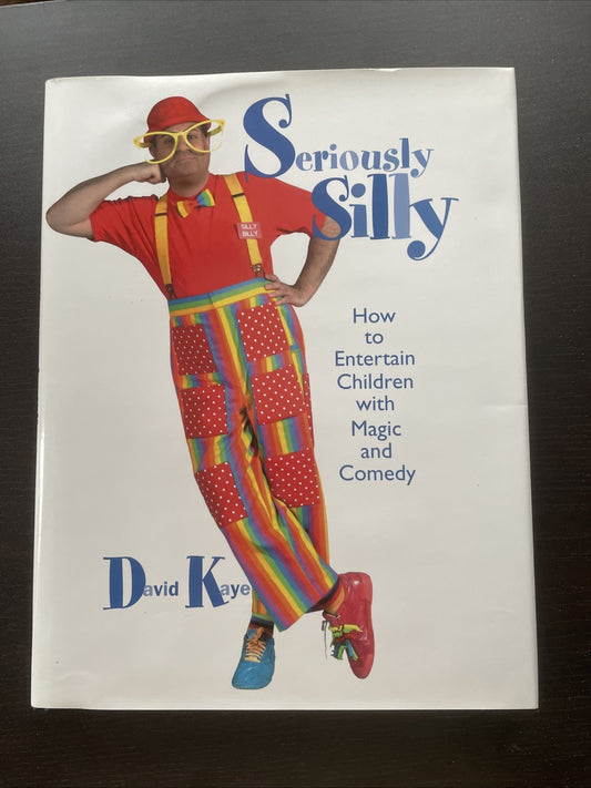 Seriously Silly Book By David Kaye Entertain Children With Magic And Comedy 2005
