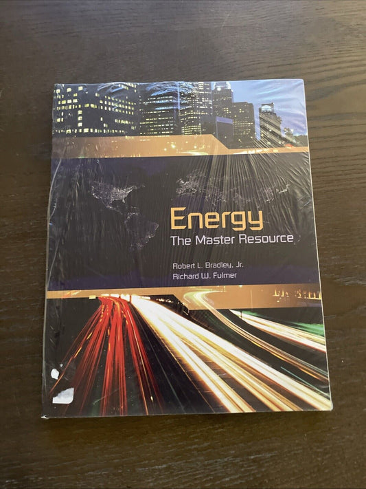 Energy: The Master Resource by Bradley, Robert