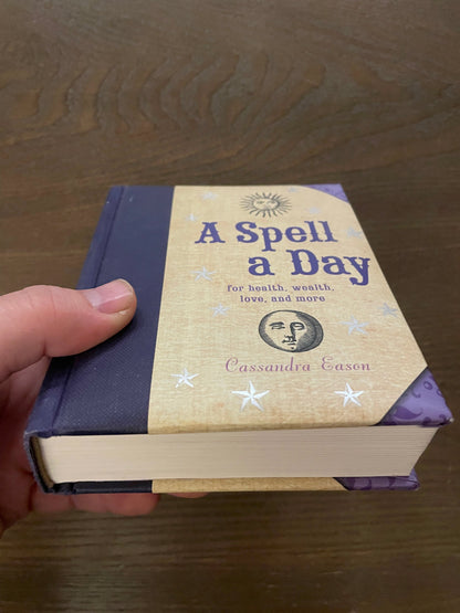 A Spell a Day: For Health, Wealth, Love, and More by Eason, Cassandra