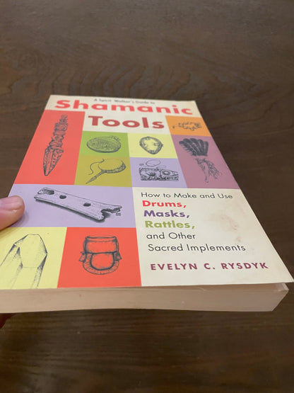 A Spirit Walker's Guide to Shamanic Tools: How to Make and Use Drums, Masks, Rat