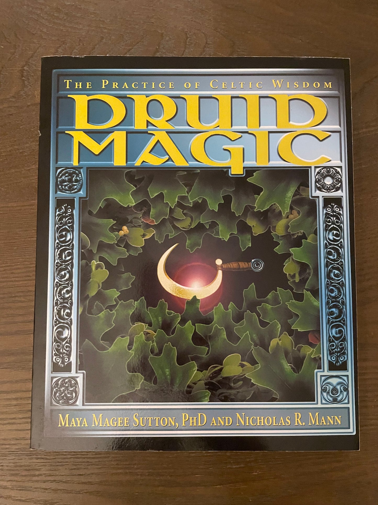 Druid Magic: The Practice of Celtic Wisdom , Sutton, Maya Magee