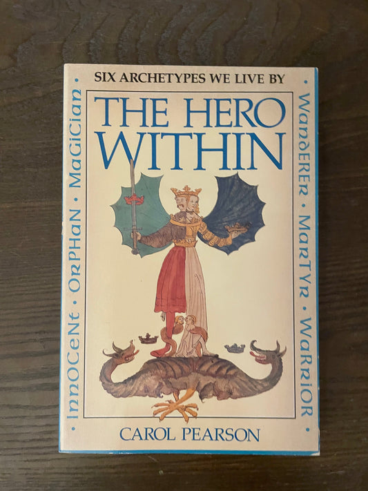 The Hero Within: Six Archetypes We Live By