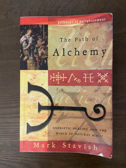 The Path of Alchemy - Mark Stavish - 2007 Llewellyn - Pathways To Enlightenment