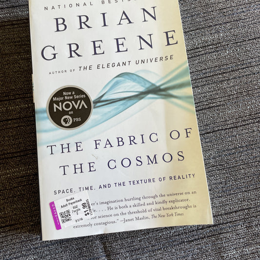 Fabric of the Cosmos : Space, Time, and the Texture of Reality by Brian Greene