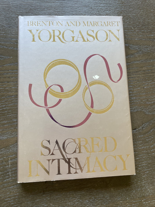 Sacred Intimacy by Brenton Yorgason Hardcover